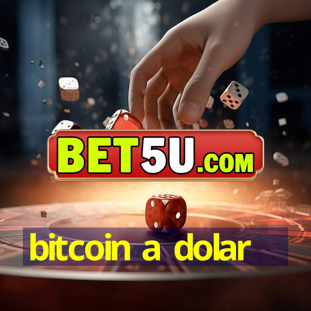 bitcoin a dolar